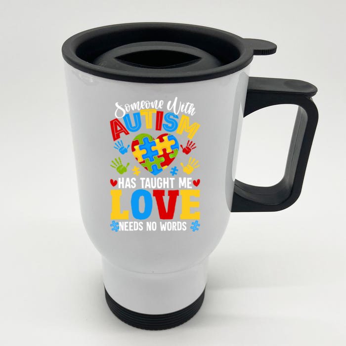 Someone With Autism Taught Me Love Needs No Words Funny Gift Front & Back Stainless Steel Travel Mug