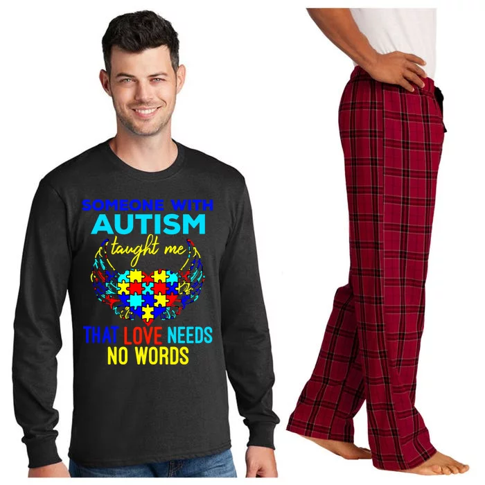 Someone With Autism Taught Me That Love Needs No Words Great Gift Long Sleeve Pajama Set