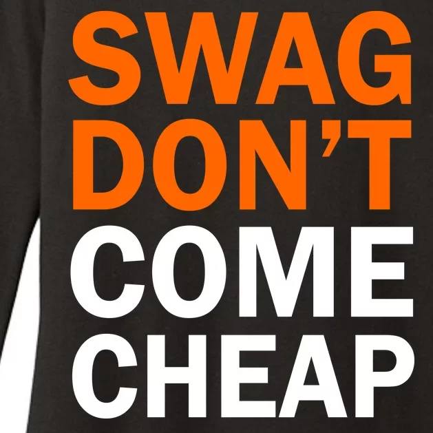 Swag Don't Come Cheap Womens CVC Long Sleeve Shirt