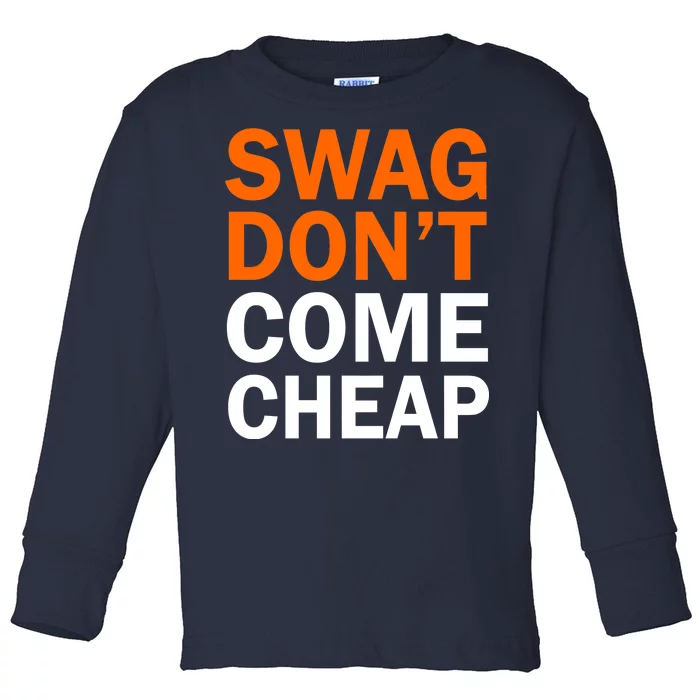 Swag Don't Come Cheap Toddler Long Sleeve Shirt