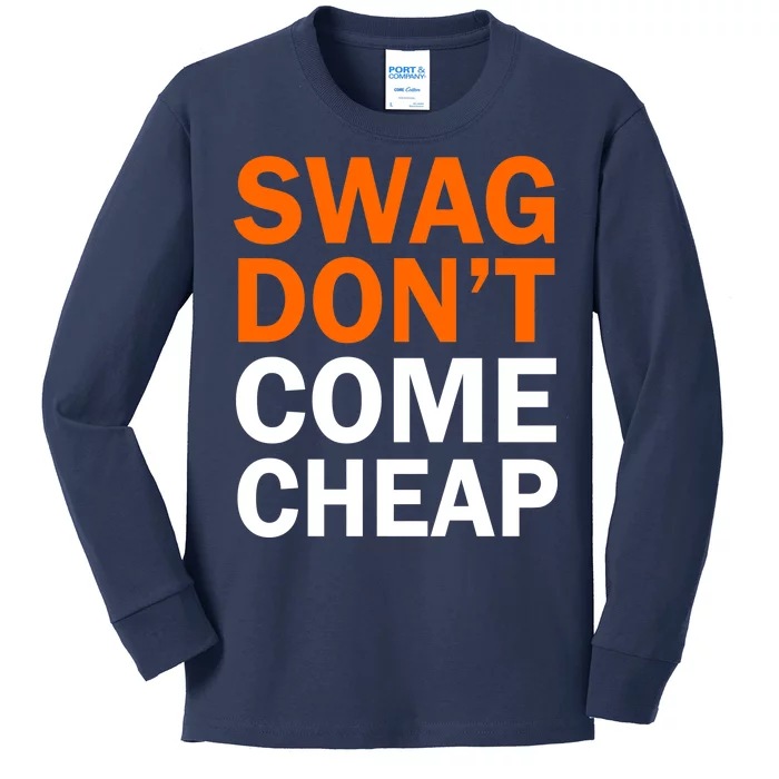 Swag Don't Come Cheap Kids Long Sleeve Shirt