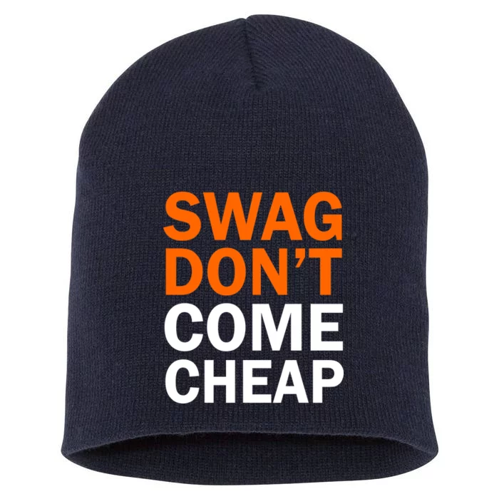 Swag Don't Come Cheap Short Acrylic Beanie