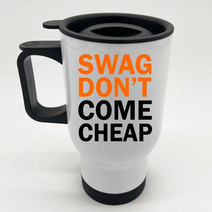 Swag Don't Come Cheap Front & Back Stainless Steel Travel Mug