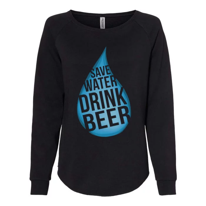 Save Water Beer Cool Gift Womens California Wash Sweatshirt