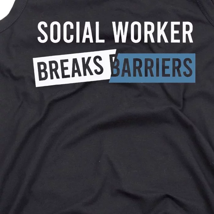 Social Work Breaks Barriers Funny Social Worker Tank Top