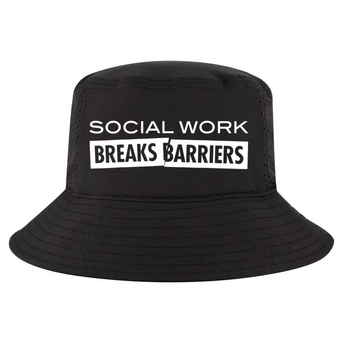 Social Work Breaks Barriers Funny Social Worker Cool Comfort Performance Bucket Hat