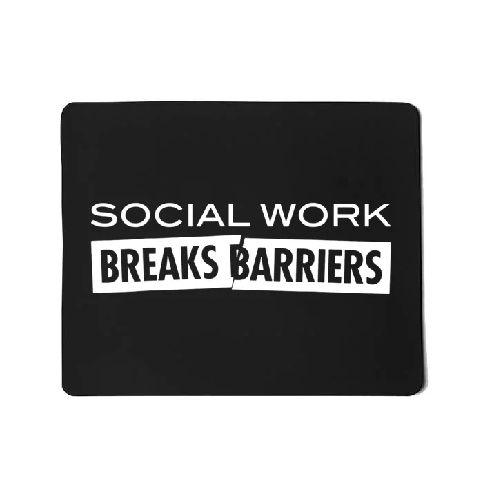 Social Work Breaks Barriers Funny Social Worker Mousepad