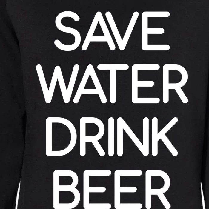 Save Water Beer Funny Jokes Sarcastic Gift Womens California Wash Sweatshirt