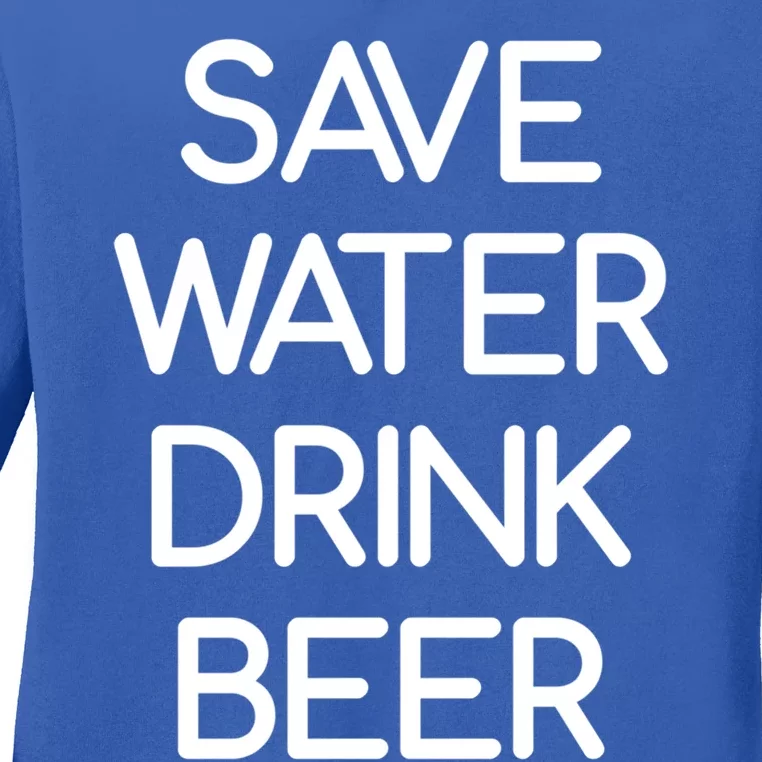 Save Water Beer Funny Jokes Sarcastic Gift Ladies Long Sleeve Shirt