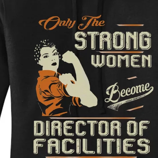 Strong Women Become Director Of Facilities Women's Pullover Hoodie