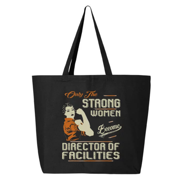 Strong Women Become Director Of Facilities 25L Jumbo Tote