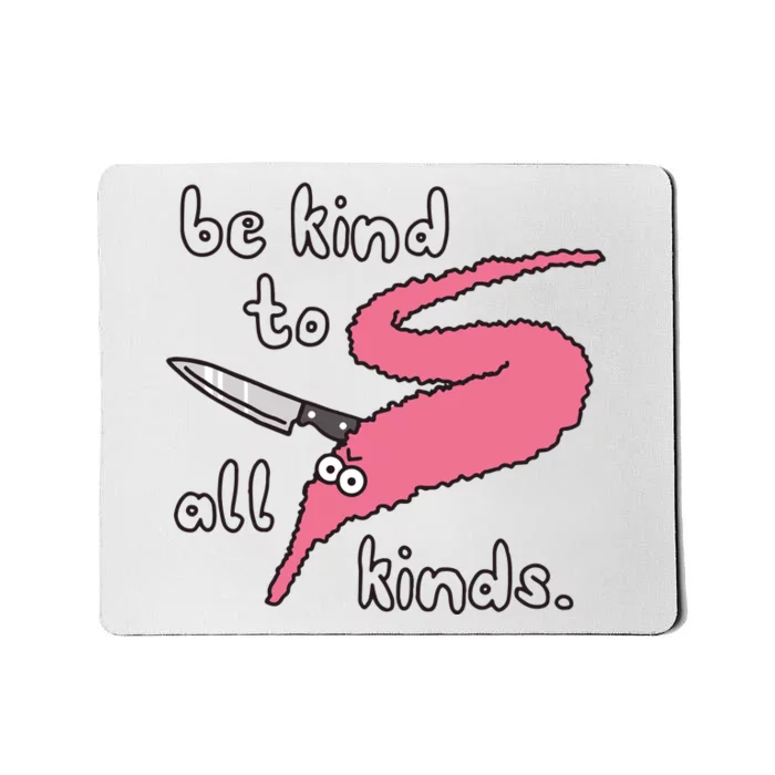 Squiggle Worms Be Kind To All Kinds Mousepad