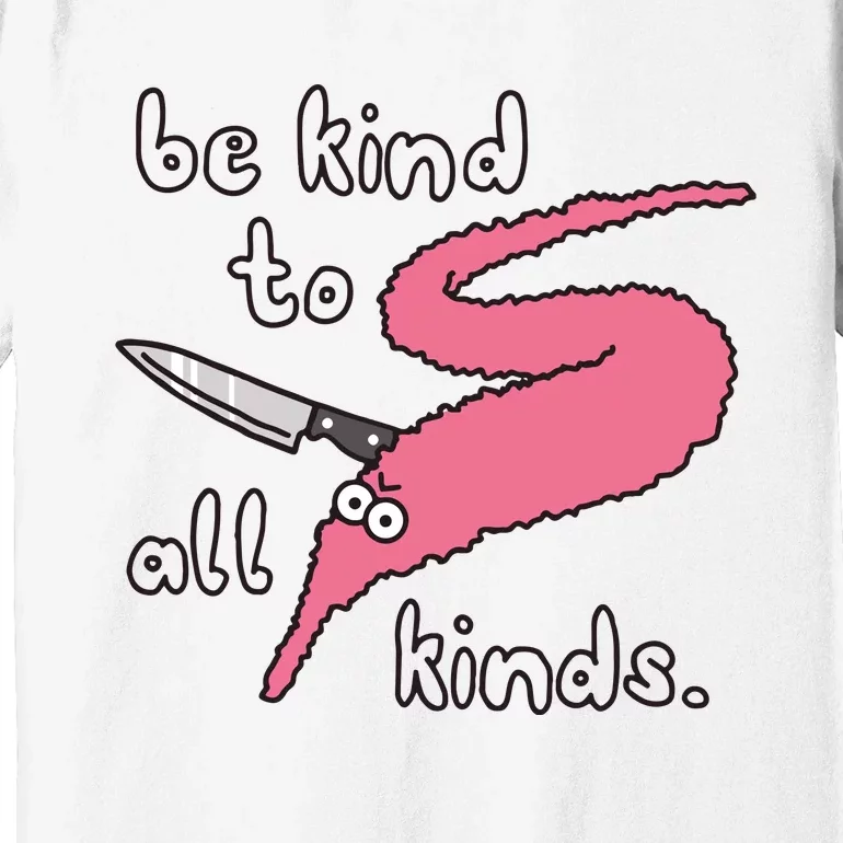 Squiggle Worms Be Kind To All Kinds Premium T-Shirt