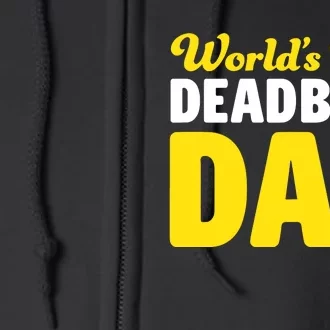 Shitheadsteve WorldS Best Deadbeat Dad Full Zip Hoodie