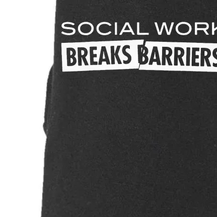 Social Work Breaks Barriers Funny Social Worker Doggie 3-End Fleece Hoodie