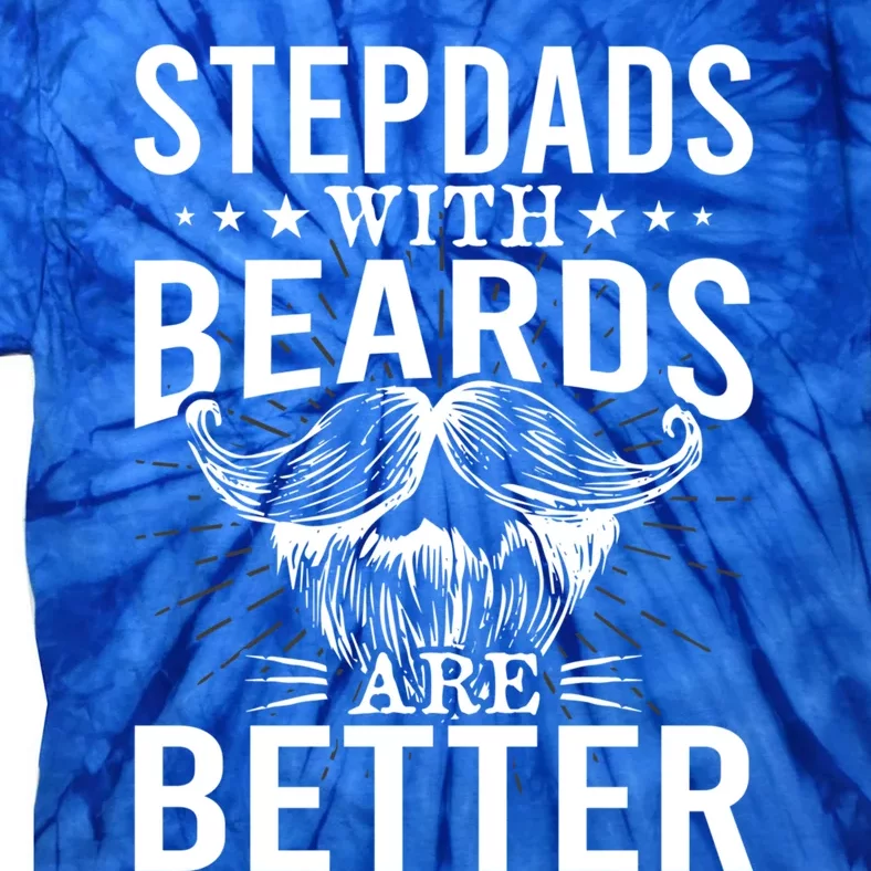 Stepdads With Beards Are Better Stepdad Gift Tie-Dye T-Shirt