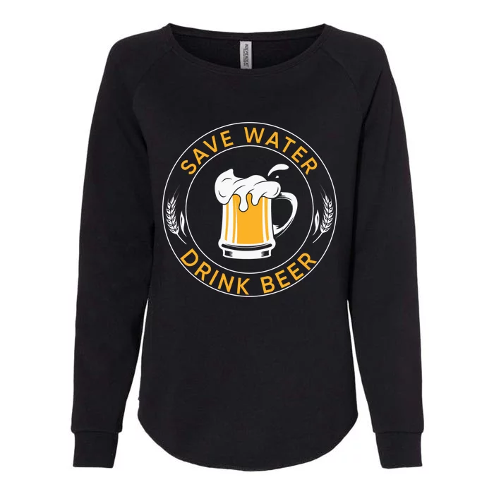 Save Water Beer Funny Ing Team Beer Lover Gift Womens California Wash Sweatshirt