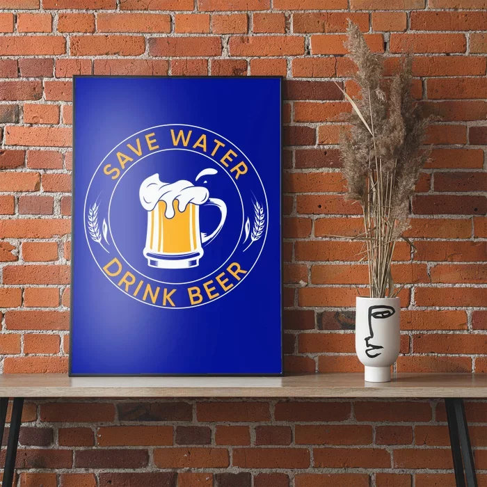 Save Water Beer Funny Ing Team Beer Lover Gift Poster