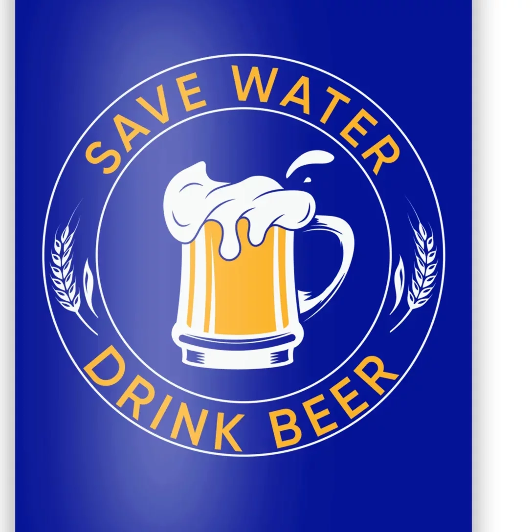 Save Water Beer Funny Ing Team Beer Lover Gift Poster