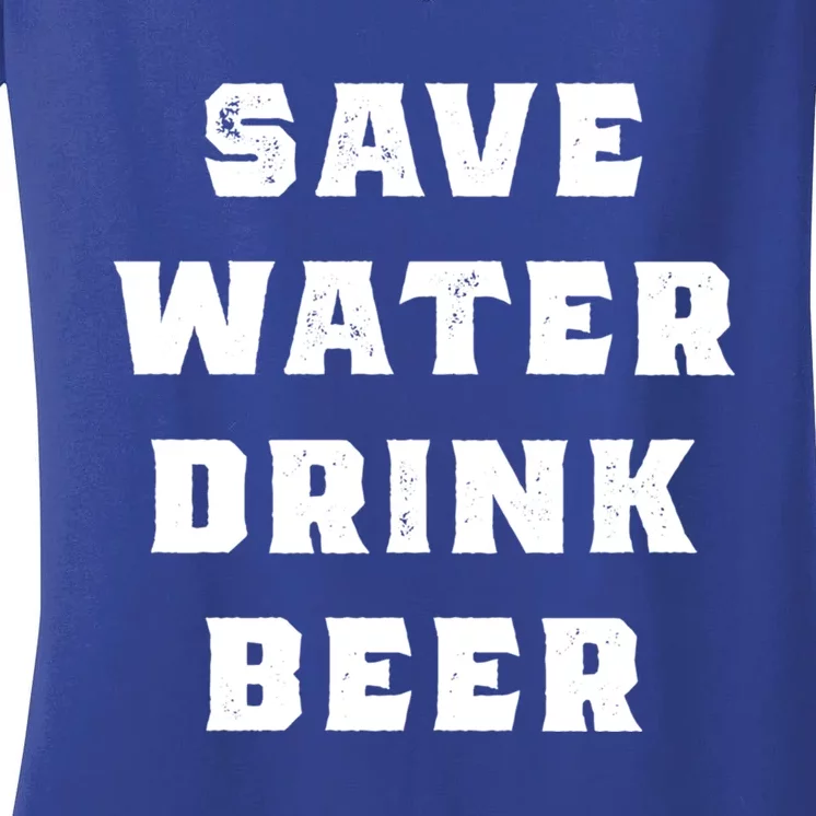 Save Water Beer Funny Gift Women's V-Neck T-Shirt