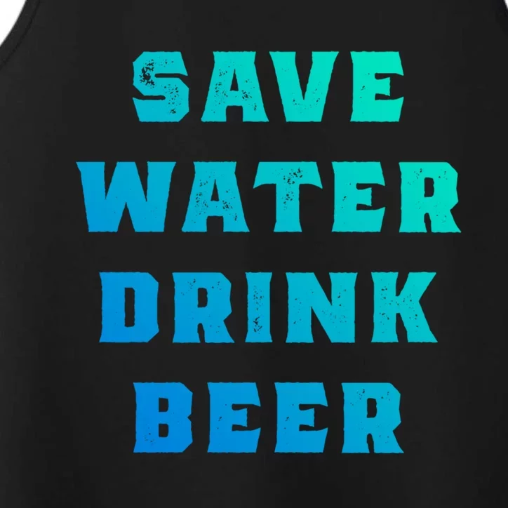 Save Water Beer Funny Gift Performance Tank