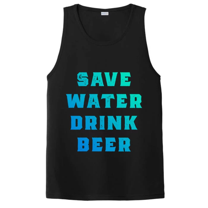 Save Water Beer Funny Gift Performance Tank