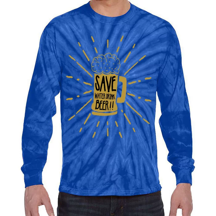 Save Water Beer Graffiti Art Protest Gift Tie-Dye Long Sleeve Shirt