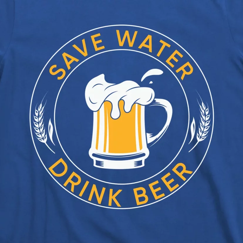 Save Water Beer Funny Ing Team Beer Lover Gift T-Shirt