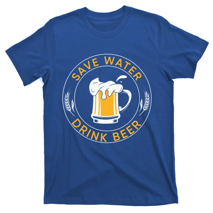 Save Water Beer Funny Ing Team Beer Lover Gift T-Shirt