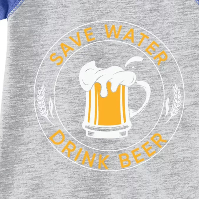 Save Water Beer Funny Ing Team Beer Lover Gift Infant Baby Jersey Bodysuit