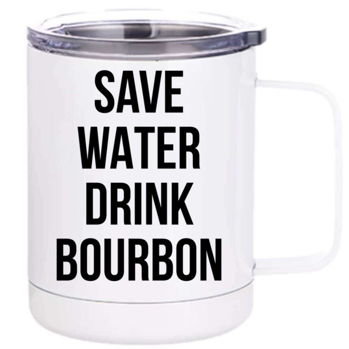 Save Water Bourdon Lover Great Gift Front & Back 12oz Stainless Steel Tumbler Cup