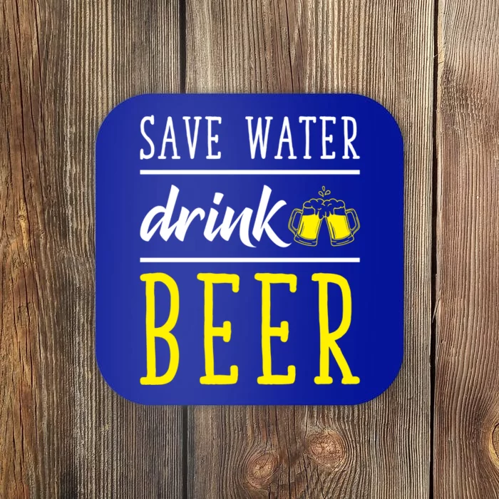 Save Water Beer Alcohol Love Friends Party Gather Fun Funny Gift Coaster