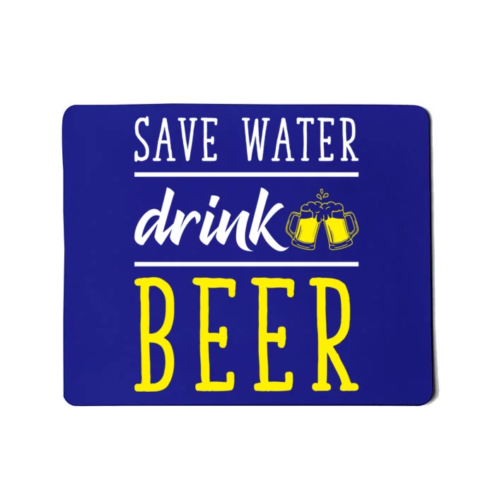 Save Water Beer Alcohol Love Friends Party Gather Fun Funny Gift Mousepad