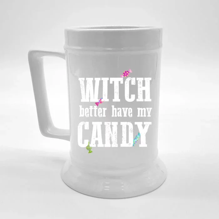 Sarcastic Witch Better Have My Candy Meaningful Gift Front & Back Beer Stein