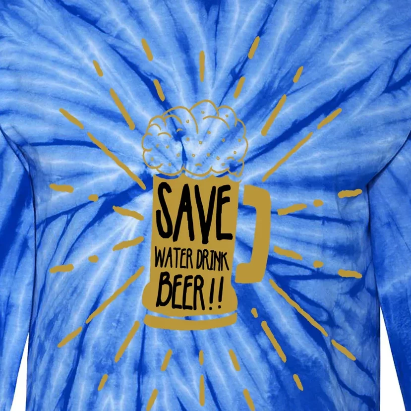 Save Water Beer Graffiti Art Protest Cute Gift Tie-Dye Long Sleeve Shirt