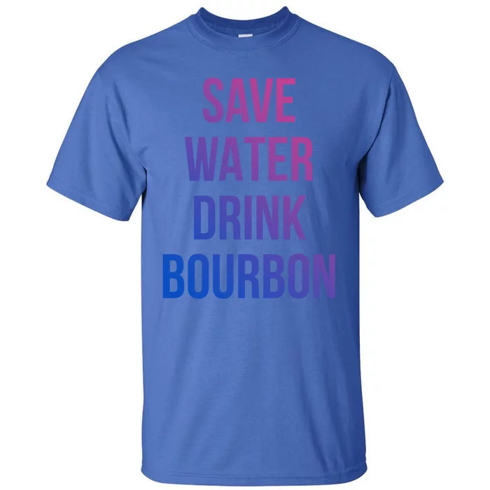 Save Water Bourdon Lover Gift Tall T-Shirt