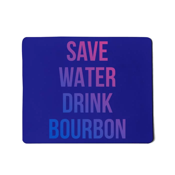 Save Water Bourdon Lover Gift Mousepad