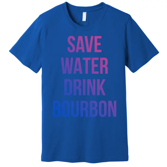 Save Water Bourdon Lover Gift Premium T-Shirt