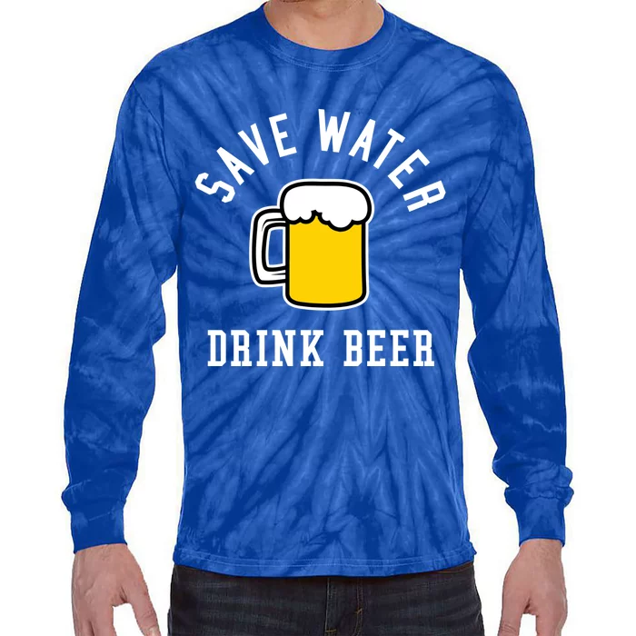 Save Water Beer Alcohol Student Party Funny Cool Gift Tie-Dye Long Sleeve Shirt