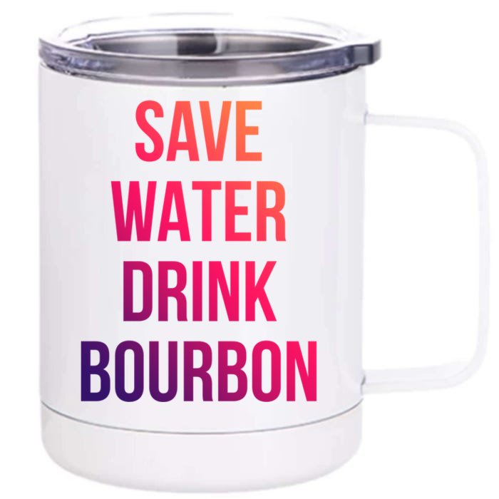 Save Water Bourdon Lover Gift Front & Back 12oz Stainless Steel Tumbler Cup