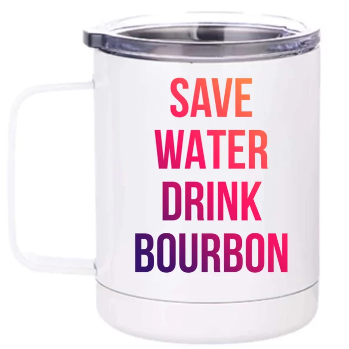 Save Water Bourdon Lover Gift Front & Back 12oz Stainless Steel Tumbler Cup