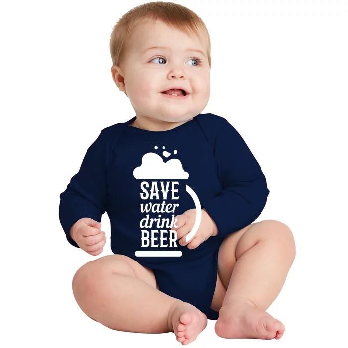 Save Water Beer Beer Lover Gift Baby Long Sleeve Bodysuit