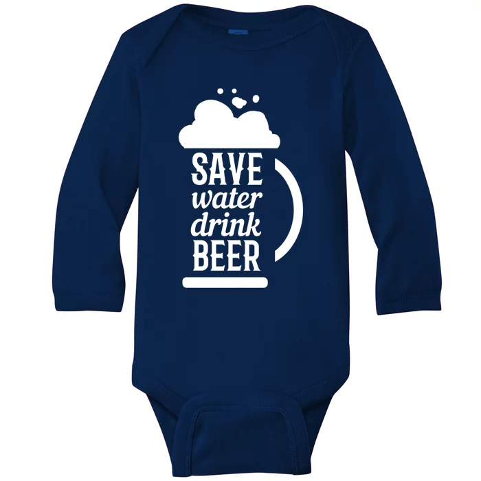 Save Water Beer Beer Lover Gift Baby Long Sleeve Bodysuit