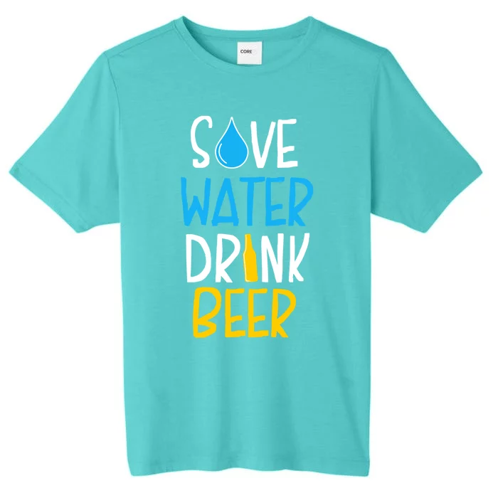 Save Water Beer Cool Gift ChromaSoft Performance T-Shirt