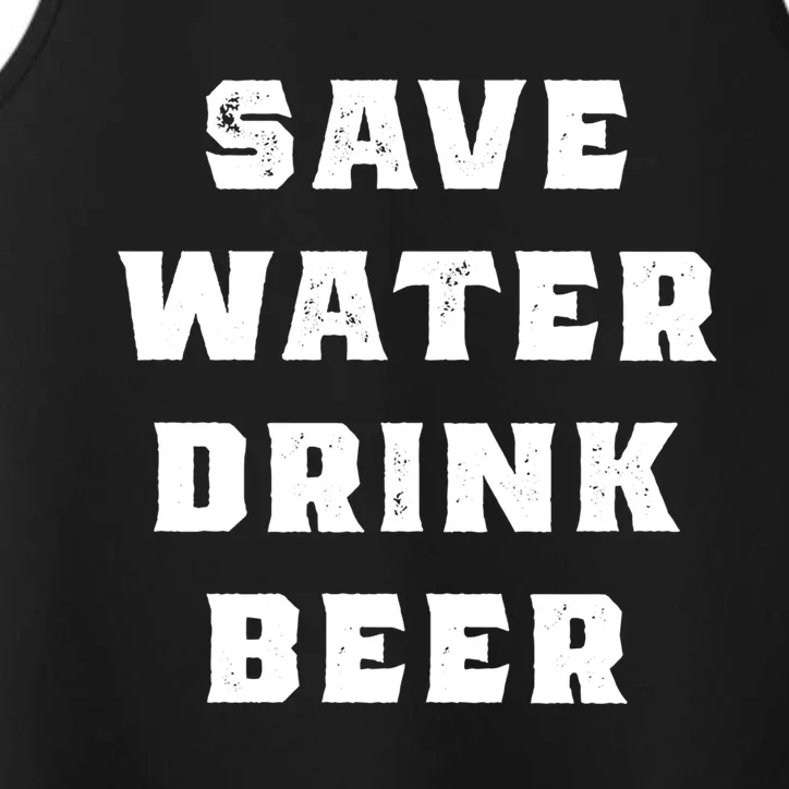 Save Water Beer Funny Great Gift Performance Tank