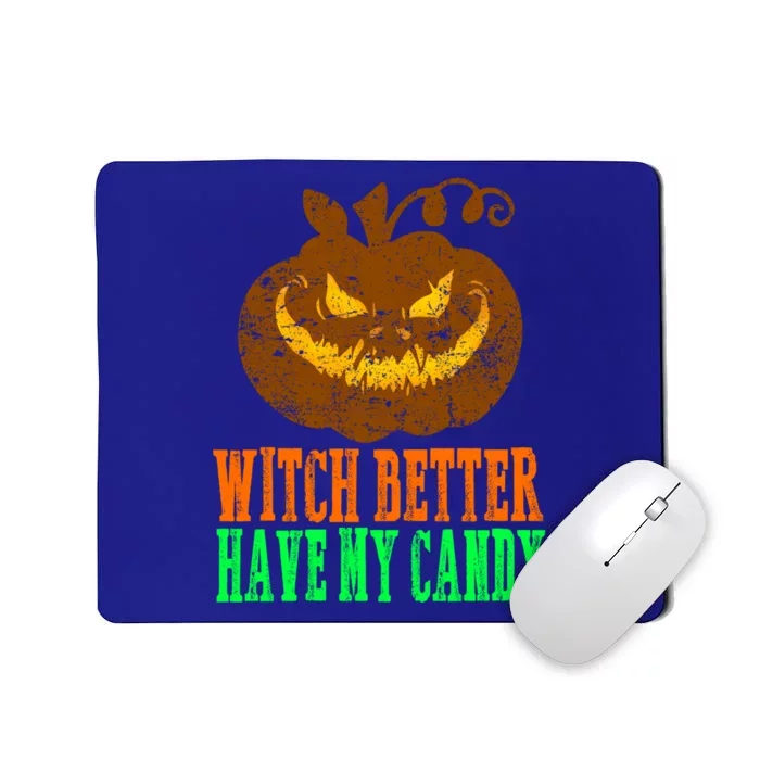 Spooky Witch Better Have My Candy Pumpkin Funny Gift Halloween Cute Gift Mousepad