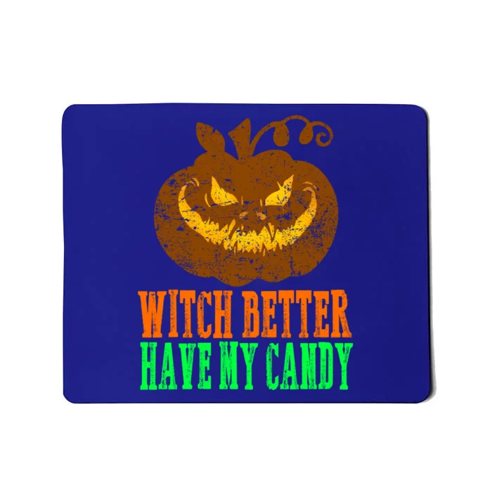 Spooky Witch Better Have My Candy Pumpkin Funny Gift Halloween Cute Gift Mousepad