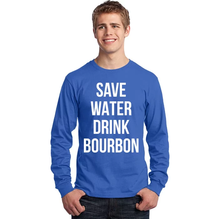 Save Water Bourdon Lover Gift Tall Long Sleeve T-Shirt