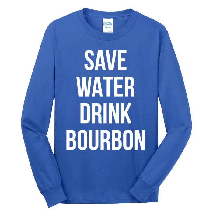 Save Water Bourdon Lover Gift Tall Long Sleeve T-Shirt