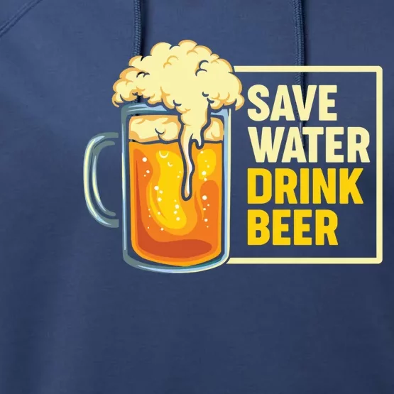 Save Water Beer Cute Gift Performance Fleece Hoodie